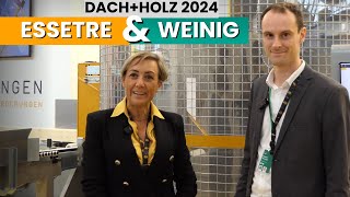 Essetre amp Weinig at DACHHOLZ 2024 [upl. by Mirelle]