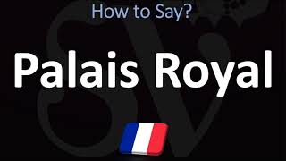 How to Pronounce Palais Royal CORRECTLY [upl. by Benjamin]