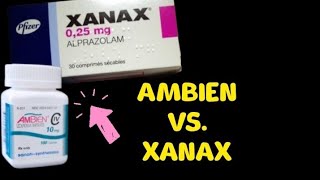 Ambien vs Xanax [upl. by Roydd913]