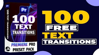 FREE TEXT Preset Pack 100 Transitions  Premiere Pro 2023 [upl. by Eimirej]