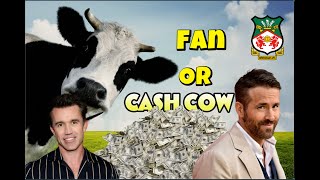 Wrexham FC  Fan or Cash cow [upl. by Attenod]