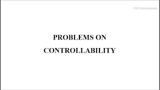 Lec 06  Problems on Controllability Control Systems [upl. by Gnas]