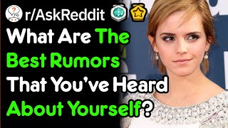 What Are The Best Rumors Youve Heard About Yourself rAskReddit [upl. by Santiago507]