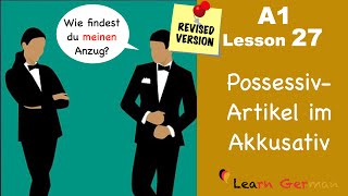 Revised  A1Lesson 27  Learn German  Possessive Artikel  Accusative case  German for beginners [upl. by Yrtsed12]