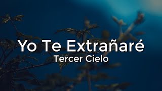 Tercer Cielo  Yo te Extrañare LetraLyrics [upl. by Yrral]