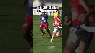 Should the QB be allowed to run in Flag Football [upl. by Mihar572]