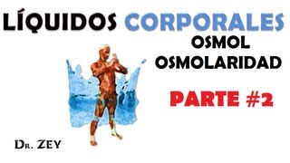 LIQUIDOS CORPORALES 22 OSMOLARIDAD Y OSMORREGULACION [upl. by Enner486]