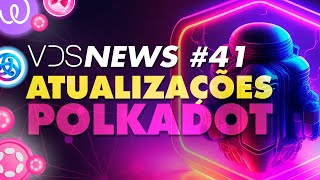 Últimas Notícias da Polkadot Velocity Labs Energy Web SubWallet e Mais VDS News 41 [upl. by Balac]