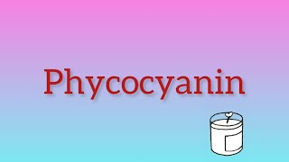 What is Phycocyanin [upl. by Mackoff]