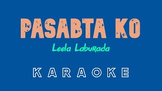 Pasabta Ko KARAOKE by Leela Laburada Kuya Bryan  OBM [upl. by Geraldina]