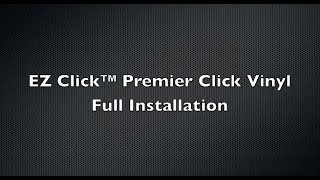 EZ Click™ Premier Click Vinyl Full Installation [upl. by Uthrop423]