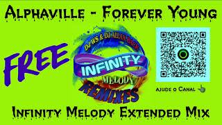 Alphaville  Forever Young Infinity Melody Extended Mix [upl. by Retsel337]