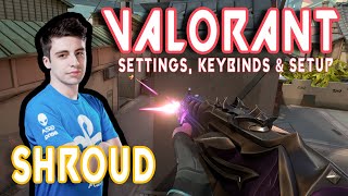 Shroud Valorant Settings Keybinds and Setup [upl. by Giselle]