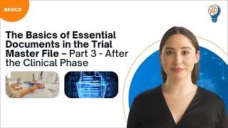 The Basics of Essential Documents in the Trial Master File – Part 3  After the Clinical Phase [upl. by Howell]