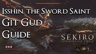 Sekiro Shadows Die Twice  Git Gud Guide Isshin the Sword Saint [upl. by Lita]