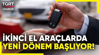 İkinci El Araç Satışında Yeni Dönem Güvenli Ödeme Sisteminde Tüm Detaylar Belli Oldu  TGRT HABER [upl. by Mackie]