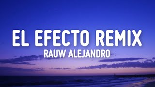 Rauw Alejandro  El Efecto Remix Letra ft Bryant Myers Lyanno Chencho Corleone Dalex Kevvo [upl. by Alimaj]