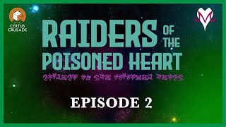 Raiders of The Poisoned Heart Episode 2 [upl. by Amlus]