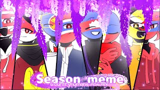 Season Meme  countryhumans ASEAN Remake  Nahtaniel•° [upl. by Suoivatra]