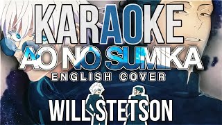 Karaoke 「Ao no Sumika English Cover」 Will Stetson  Jujutsu Kaisen OP 3  Full  Guide Music [upl. by Ahtelra654]