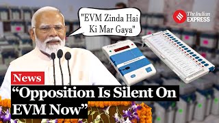 quotEVM Zinda Hai Ki Mar Gayaquot PM Modi Defends EVMs Criticizes Oppn Allegations [upl. by Kleon637]