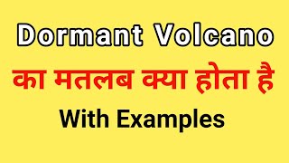 Dormant volcano Meaning in Hindi  Dormant volcano ka Matlab kya hota [upl. by Chucho959]