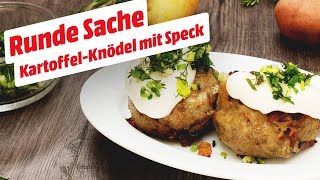 Runde Sache Kartoffelknödel mit Speck • KochMit [upl. by Secunda640]