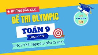 MỚI Toán 9 Giải đề thi HSG 20242025  THCS Thái Nguyên Nha Trang [upl. by Odoric]