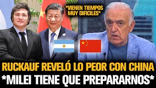 RUCKAUF ESTALLÓ Y REVELA LO PEOR SOBRE CHINA Y MILEI [upl. by Norod303]