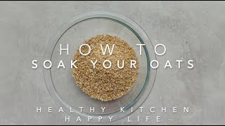 How to Soak Your Oats  My Creamy Oatmeal Recipe [upl. by Inimod]