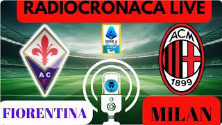 FIORENTINAMILAN RADIOCRONACA IN DIRETTA DAL 1° MINUTO LIVE REACTION DI SERIE A [upl. by Ahsoik]