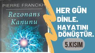 HER GÜN DİNLE  Bilinçaltını dönüştür Rezonans Kanunu Sesli Kitap 5KISIM [upl. by Honeyman938]