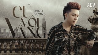 CỨ VỘI VÀNG  MINH VƯƠNG M4U OFFICIAL MUSIC VIDEO [upl. by Lananna]