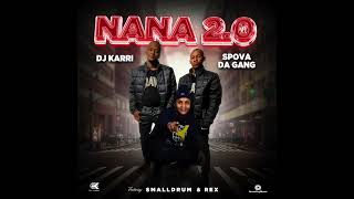 Dj Karri amp Spova Da Gang  Nana 20 Remix Official Audio ft SmallDrum Rex [upl. by Ayanad]