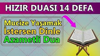 HAZRETİ HIZIR DUASI 14 DEFA DİNLE En Etkili Dualar [upl. by Ahsietal]