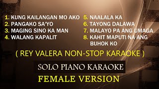 REY VALERA NONSTOP KARAOKE  FEMALE VERSION  COVERCY [upl. by Norbie45]