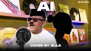 AI  SULE COVER [upl. by Nelleh339]