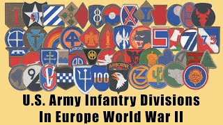 All the US Army Infantry Divisions and Their Patches that Fought in Europe During World War II [upl. by Jamnis494]