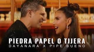 Dayanara x Pipe Bueno Piedra Papel o Tijera Video Oficial [upl. by Sax]