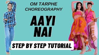 Aayi Nai Om Tarphe Dance Choreography Tutorial  Aayi Nai Dance Tutorial [upl. by Maible9]