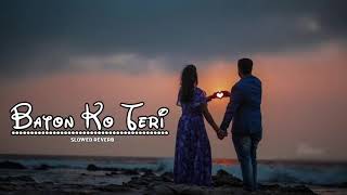 Baton Ko Teri Arijit Singh Sad Lofi Song SlowedReverb VILLAINXMUSIC [upl. by Trelu]