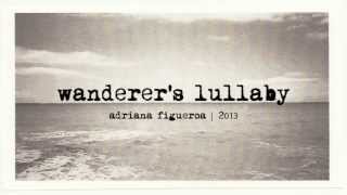 quotWanderers Lullabyquot Original Song Adriana Figueroa [upl. by Lua9]