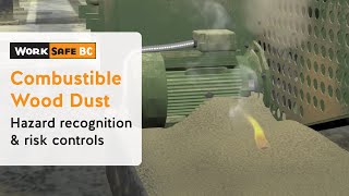 Combustible Wood Dust Explosions  WorkSafeBC [upl. by Elleirol944]