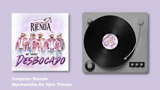 Conjunto Rienda  Muchachita De Ojos Tristes  Me Traes Desbocado Audio [upl. by Finbar]