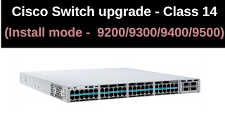 Class 14  Cisco Switch Upgrade Using INSTALL mode  920093009500  Real Life networking skills [upl. by Drucilla]