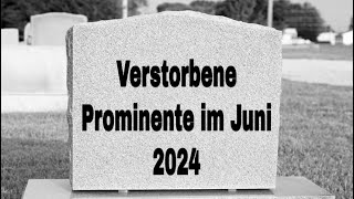 Verstorbene Prominente im Juni 2024 [upl. by Sadnalor]