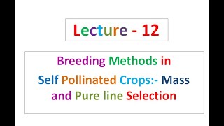 Lecture  12 Plant Breeding [upl. by Hazlett496]