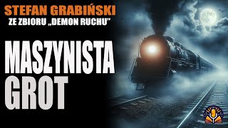 Stefan Grabiński  5 Maszynista Grot AUDIOBOOK PL [upl. by Vaenfila]