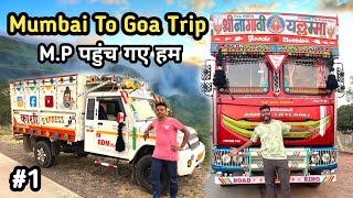 Mumbai To Goa Trip Part 1  MP पहुंच गए हम [upl. by Idalina592]