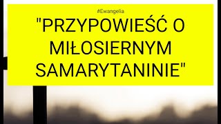 Ewangelia  20241007 Łk 10 2537 quotPrzypowieść o miłosiernym Samarytaniniequot [upl. by Idmann]